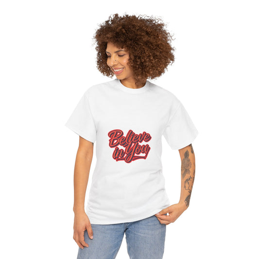 BELIEVE IN YOU - Unisex Heavy Cotton Tee