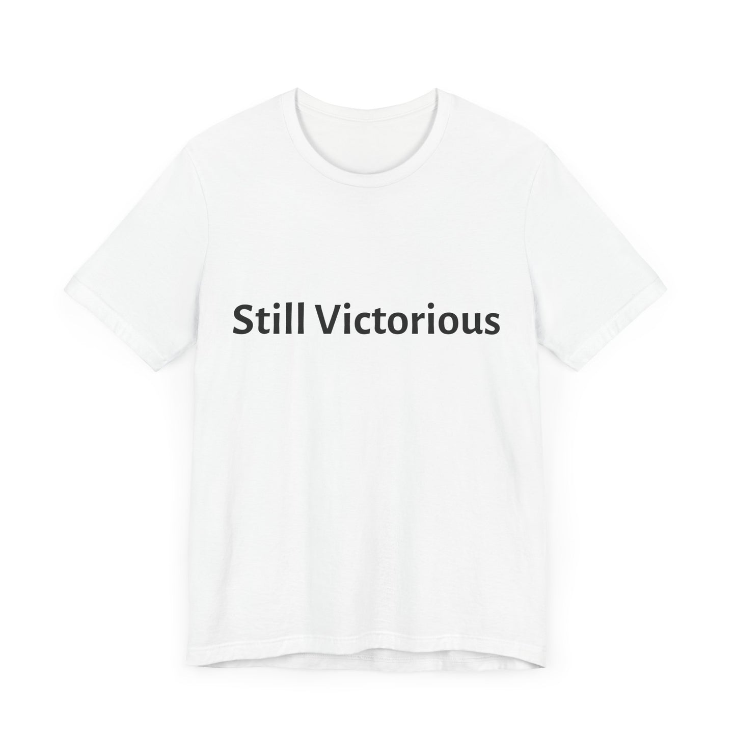 STILL VICTORIOUS - Unisex Jersey Short Sleeve Tee