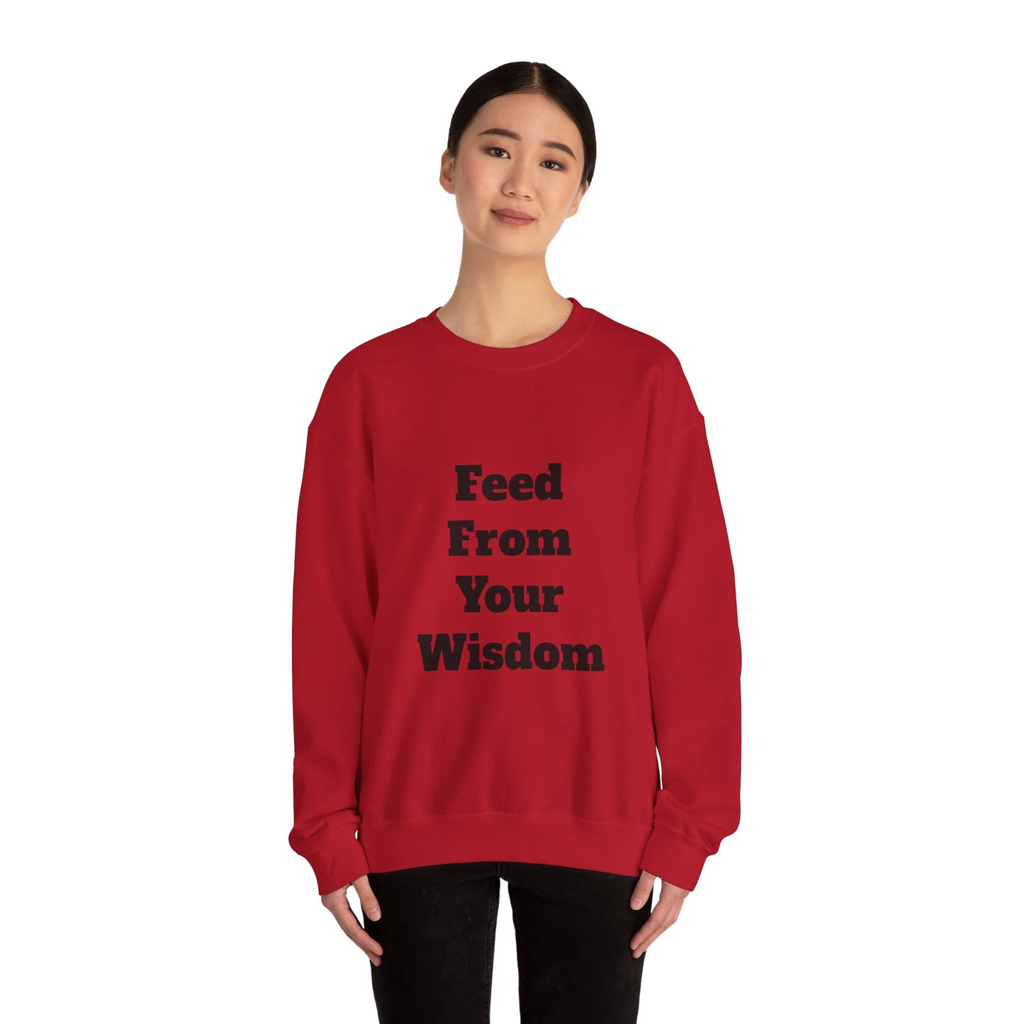 FEED FROM YOUR WISDOM - Unisex Heavy Blend™ Inspiration Motivational Crewneck Sweatshirt