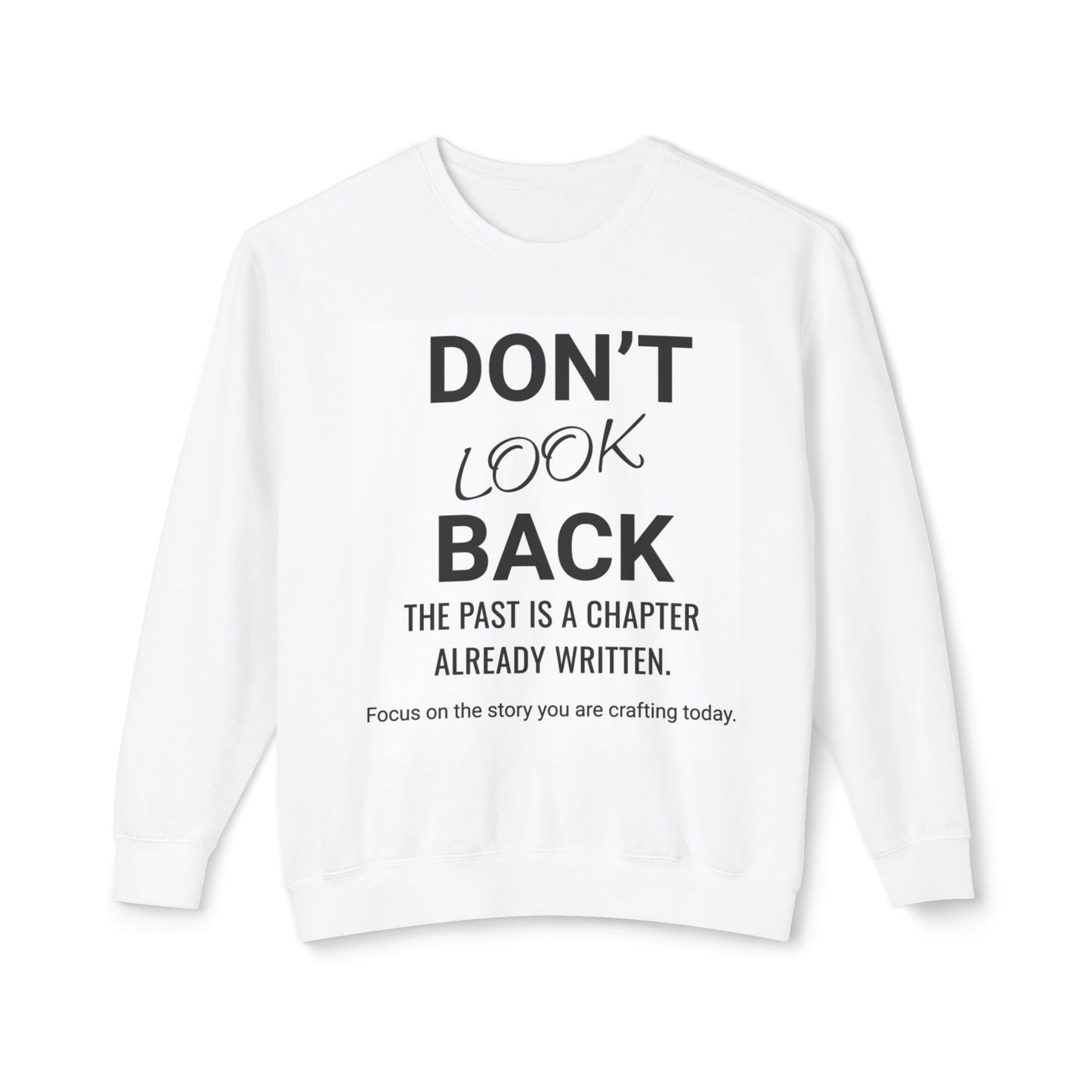 DONT LOOK BACK - Unisex Lightweight Crewneck Sweatshirt