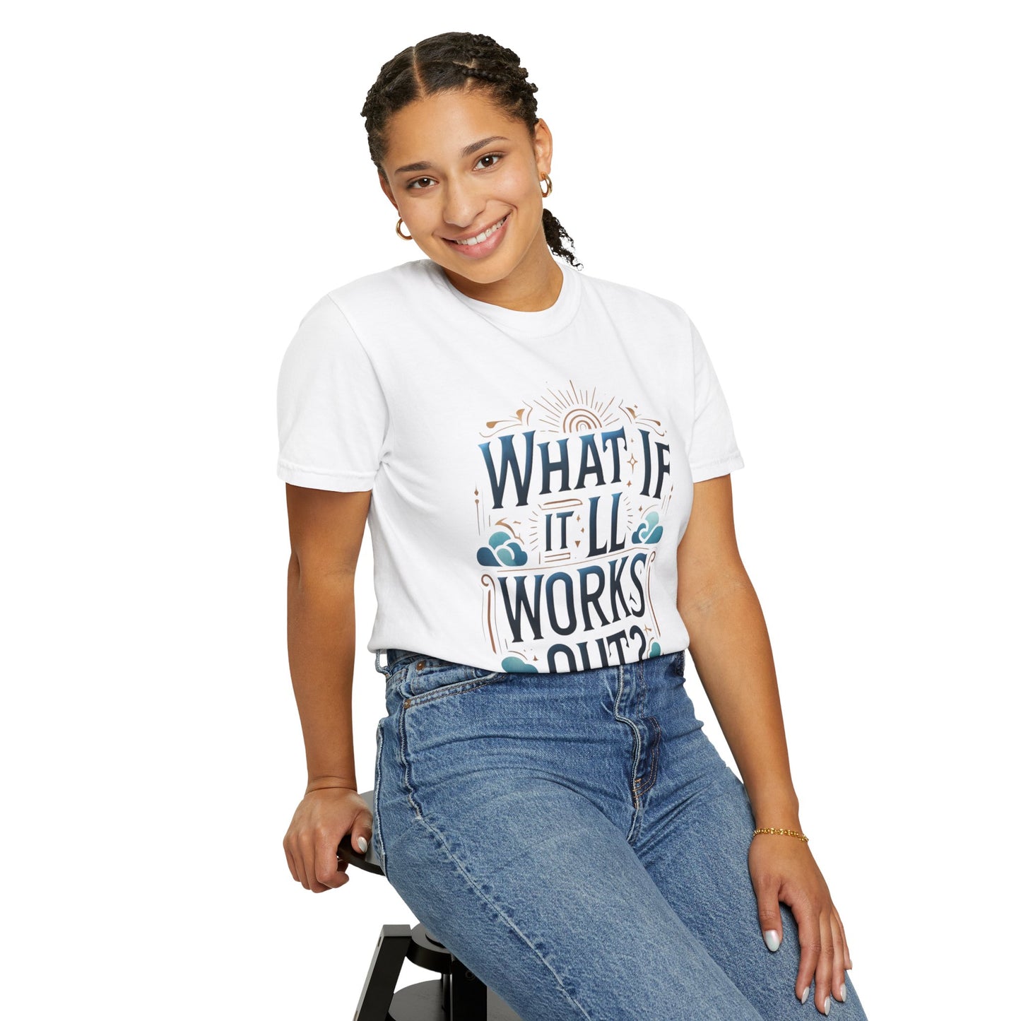 WHAT IF IT ALL WORKS OUT - Unisex Garment-Dyed T-shirt