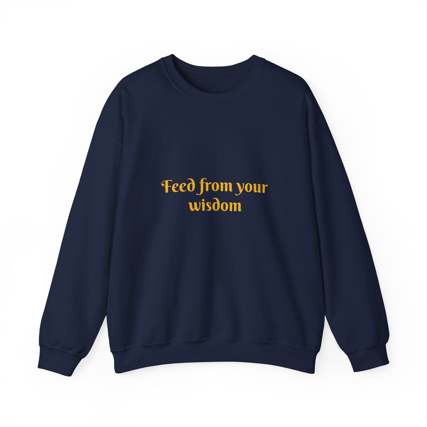 FEED FROM YOUR WISDOM - Unisex Heavy Blend™ Inspiration Motivational Crewneck Sweatshirt